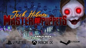 Трейлер Jack Holmes: Master Of Puppets