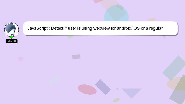JavaScript : Detect if user is using webview for android/iOS or a regular browser смотреть онлайн