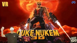 Duke Nukem 3D VR. Погрузимся в детство?!
