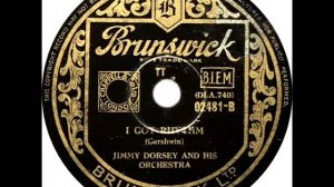 Jimmy Dorsey - I Got Rhythm