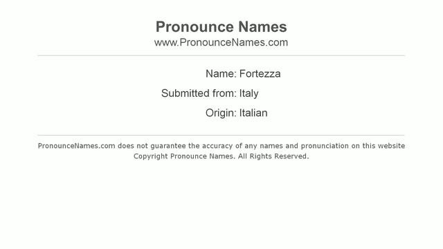 How To Pronounce Fortezza (Italian/Italy) - PronounceNames.com