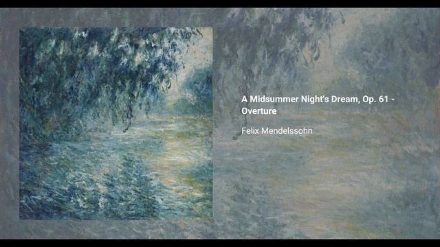 Феликс Мендельсон - A Midsummer Nights Dream, Op. 61 - Overture