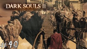 Dark Souls 2 #40 |Прохождение| Гнездо Драконов