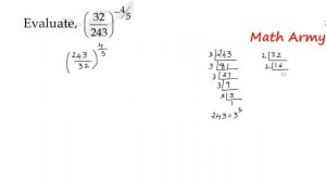 Evaluate (32/243)^-4/5.  Evaluate (32/243)-4/5