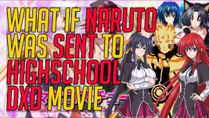 what if naruto was sent to highschool dxd Full Movie