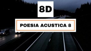 Poesia acústica #8 - Amor e samba (VERSÃO 8D)