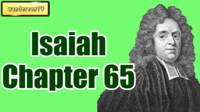 Isaiah Chapter 65 || MATTHEW HENRY || Exposition of the Old and New Testaments смотреть онлайн