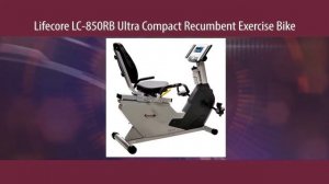 Lifecore LC-850RB Ultra Compact Recumbent Exercise Bike Review