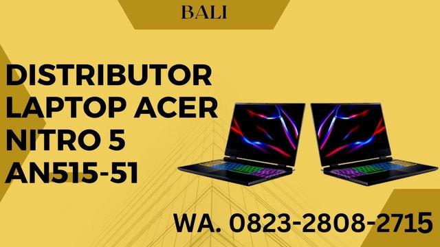 SUPPLIER LAPTOP ACER NITRO 5 AN515-45 BALI, WA. 0823-2808-2715 смотреть онлайн