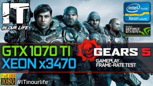 Gears 5 | Xeon x3470 + GTX 1070 Ti | Gameplay | Frame Rate Test | 1080p