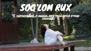 2- -кисм. "Соглом рух" тренинги Сапфириядан (Муштарий Юлдашева).