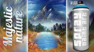 Spray Paint Art #55 - Величественная природа | Majestic nature #Faster