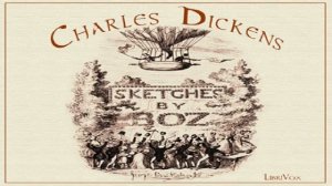 Sketches by Boz: Illustrative of Every-Day Life and Every-Day People | Charles Dickens | 9/13