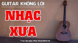 Hòa Tấu Guitar Không Lời | Liên Khúc Nhạc Vàng Xưa | Nhạc Trữ Tình Hải Ngoại | Nhạc Sống Mạnh Hà