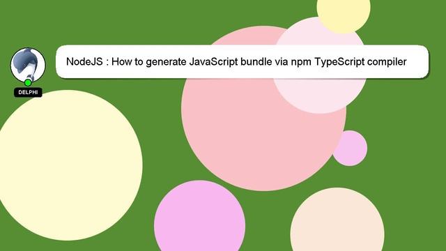 NodeJS : How to generate JavaScript bundle via npm TypeScript compiler