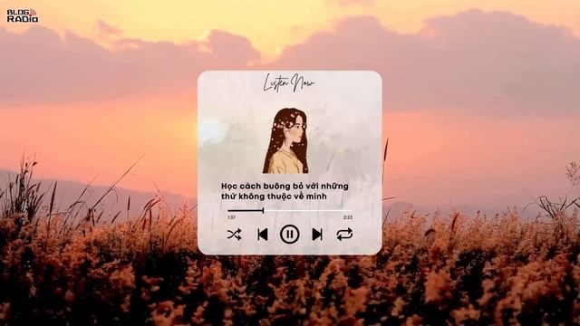 Hãy Buông Bỏ Với Những Thứ Không Thuộc Về Mình | Radio Chữa Lành