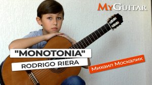 "Монотония". Родриго Риера.  Исполняет Москалик Михаил (10 лет)