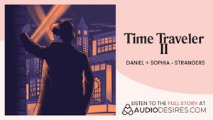 🔞 Time Traveler II ⌛ NSFW 18+ audio ASMR [m4f] [strangers to lovers]