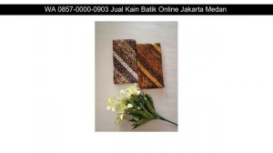 SUPPLIER!! WA 0857-0000-0903 Jual Kain Batik Online Jakarta Medan