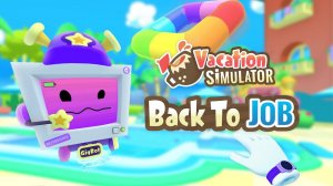 Vacation Simulator: Back to Job | Время снова работать | VR GAMECLUB