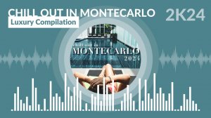 Chill Out in Montecarlo - Luxury Compilation