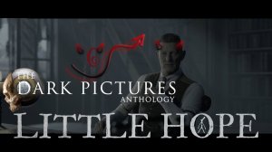 The Dark Pictures. Little Hope ❤ 6 серия ❤