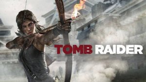 ПРОХОЖДЕНИЕ  TOMB RIADER GAME OF THE YEAR EDITION [LARA CROFT]#1 НАЧАЛО