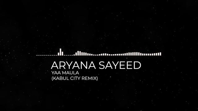 ARYANA SAYEED | YAA MAULA | KABUL CITY REMIX | AFGHAN SONGS 2023 | MAST AFGHAN SONG 2023