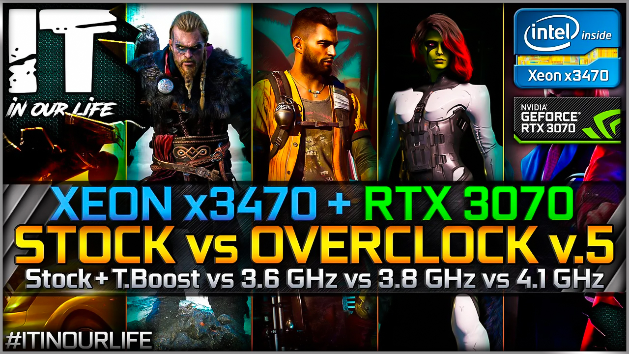 Xeon x3470 + RTX 3070 | Stock vs Overclock v.5 | Stock vs 3.6Ghz vs 3.8Ghz vs 4.1Ghz | 1080p