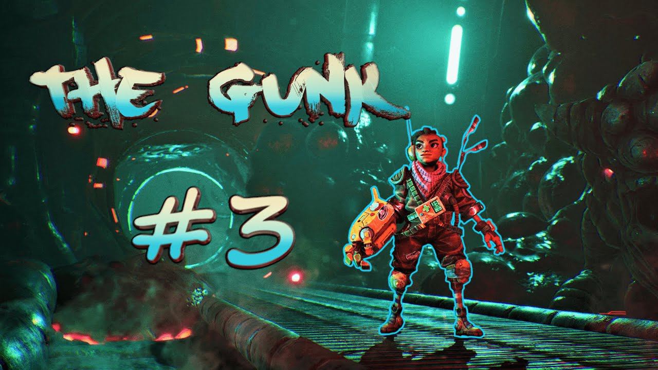 The Gunk #3