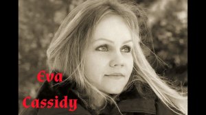 Eva Cassidy «Oh, Had I A Golden thread».