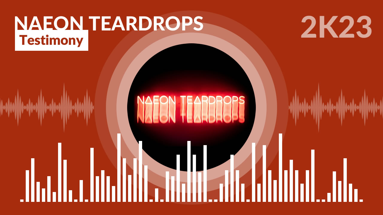 Naeon Teardrops - Testimony