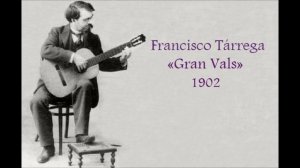 Francisco Tárrega: «Gran Vals» (1902)