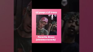 Lil peep x Lil tracy - Favorite Dress (slowed + reverb)