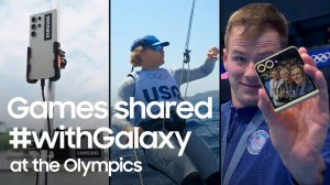 Samsung x Paris 2024 Games поделились с Galaxy