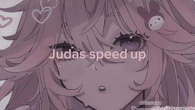 Judas-speed up💗 смотреть онлайн