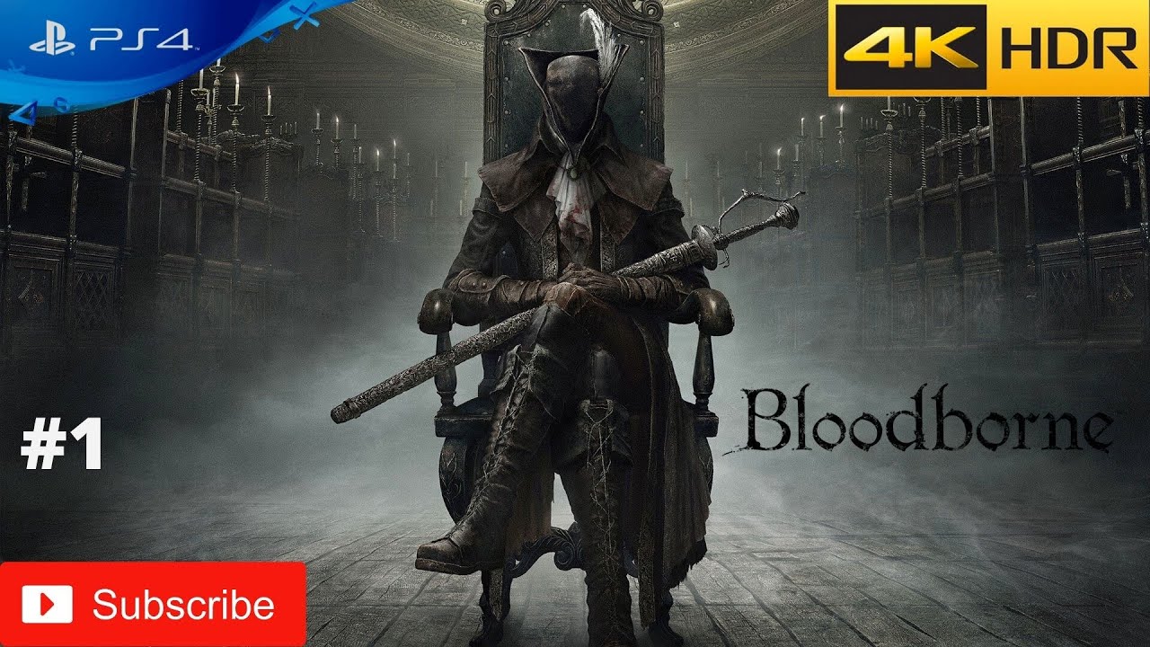 Bloodborne - прохождение #1 | PS4 | 4K | HDR | 60 fps