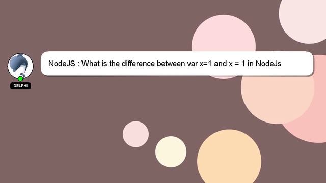 NodeJS : What is the difference between var x=1 and x = 1 in NodeJs ...