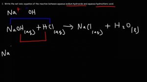 NaOH + HCl - Sodium Hydroxide & Hydrochloric Acid - Net Ionic Equation