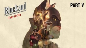Blacksad - Under the Skin - Финал - Прохождение без комментариев