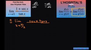 Evaluate the limit as x approaches pi/2 of (1+ sec x)/(tan x). l’Hopital’s Rule