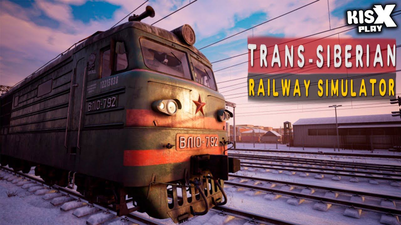 Первый взгляд ➟ Trans Siberian Railway Simulator