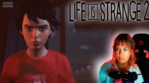 Life is strange 2  #4 | Горькая правда |