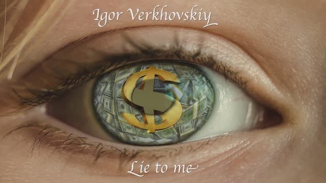 Igor Verkhovskiy - Lie to me IX