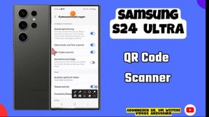Samsung Galaxy S24 Ultra QR Code Scanner ?