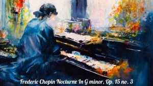 Chopin Nocturne in G minor, Op. 15 no. 3