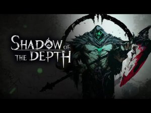 Shadow of the Depth - Release date April 23, 2024 PC