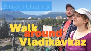 Walk around Vladikavkaz. Russia. North Ossetia. Full HD