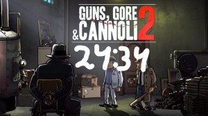 Guns, Gore and Cannoli 2 any% 24:34 IGT